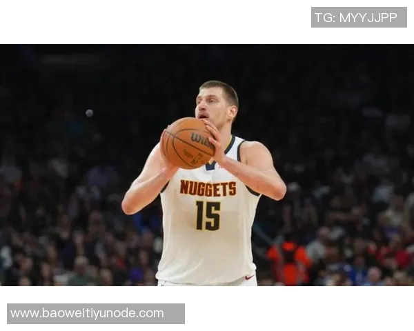 约基奇轻松砍下17分10板16助展现传球天赋三分球火力全开助球队获胜 约基奇轻松砍下17分10板16助展现传球天赋三分球火力全开助球队获胜